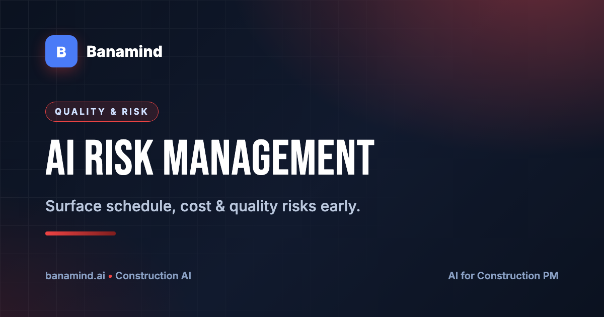 AI Construction Risk Management | Banamind